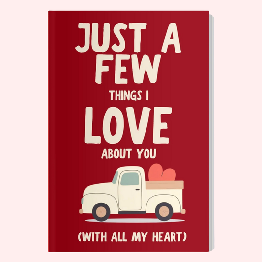 Just A Few Things I Love About You (With All My Heart)